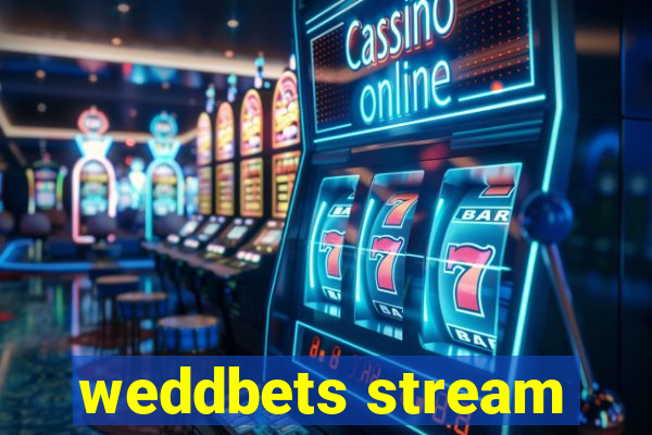 weddbets stream